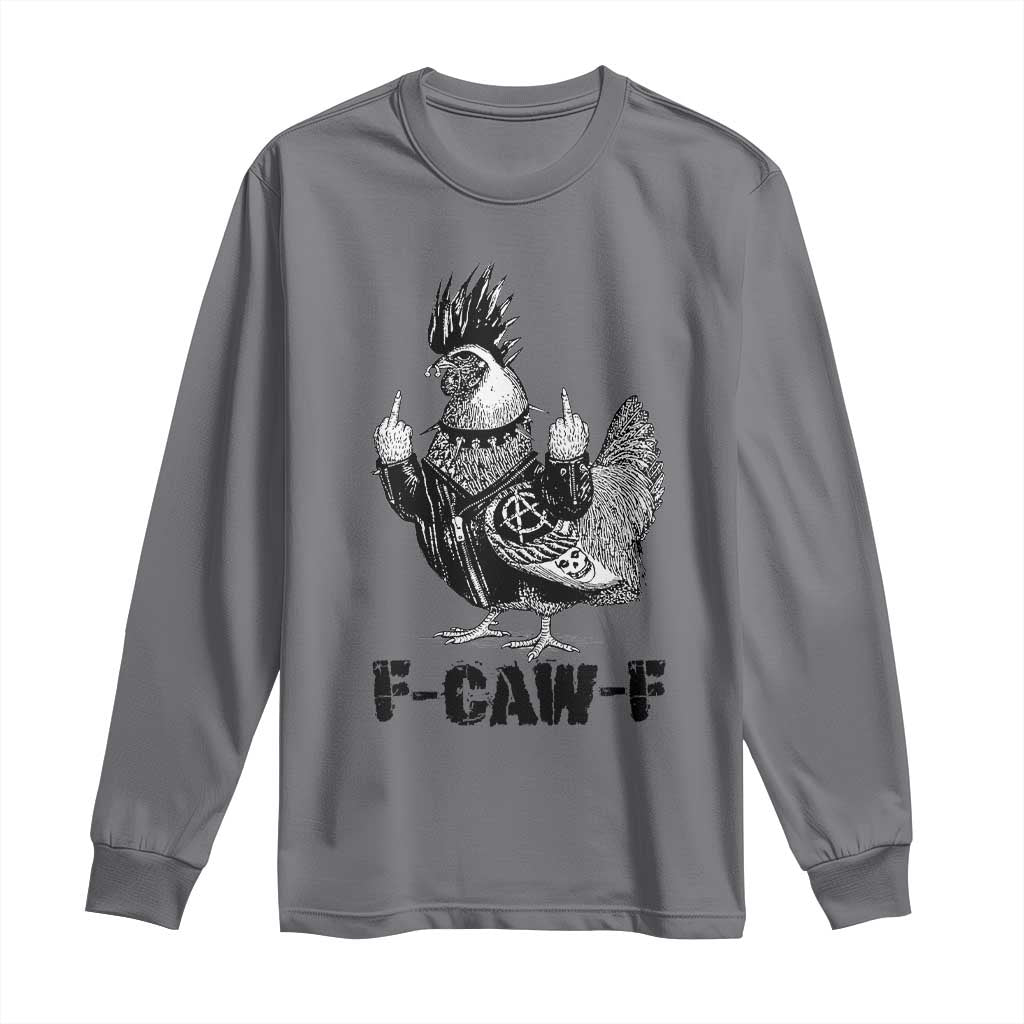 F Caw F Screaming Chicken Long Sleeve Shirt Metal Heavy Punk Rock Music Lovers TS10 Charcoal Print Your Wear