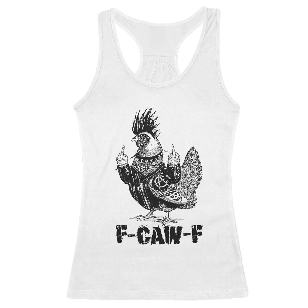 F Caw F Screaming Chicken Racerback Tank Top Metal Heavy Punk Rock Music Lovers TS10 White Print Your Wear