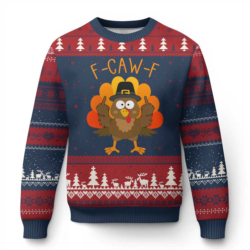 F-Caw-F Funny Turkey Ugly Christmas Sweater Happy Thanksgiving Day Family Dinner - Print Your Wear