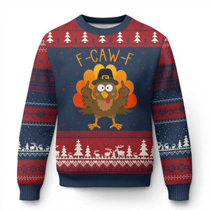 F-Caw-F Funny Turkey Ugly Christmas Sweater Happy Thanksgiving Day Family Dinner - Print Your Wear