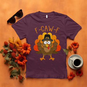 F-Caw-F Funny Turkey T Shirt Happy Thanksgiving Day Family Dinner TS10 Maroon Print Your Wear