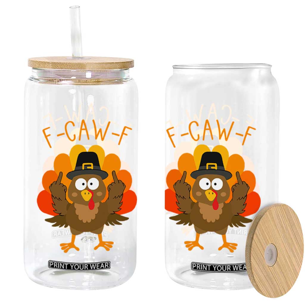 F-Caw-F Funny Turkey Glass Can Happy Thanksgiving Day Family Dinner TS10 Print Your Wear