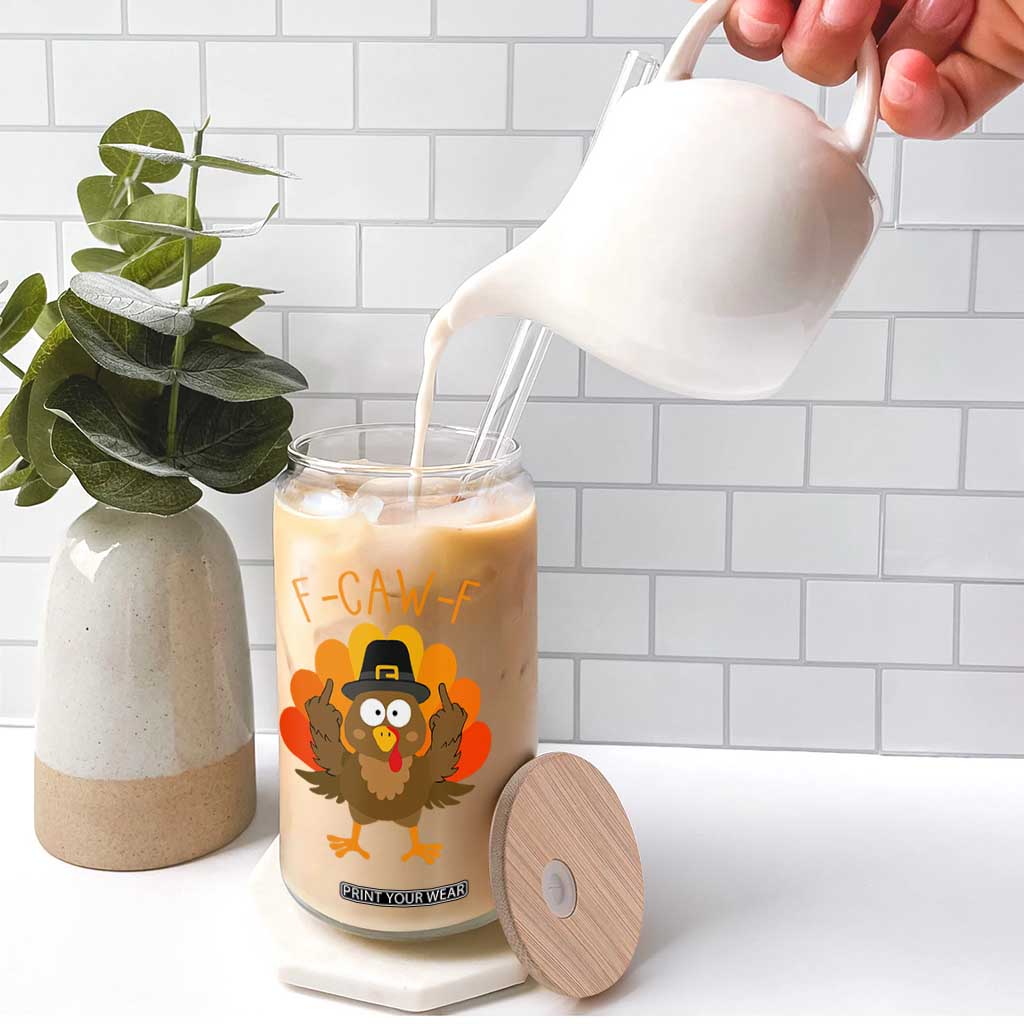 F-Caw-F Funny Turkey Glass Can Happy Thanksgiving Day Family Dinner TS10 Print Your Wear