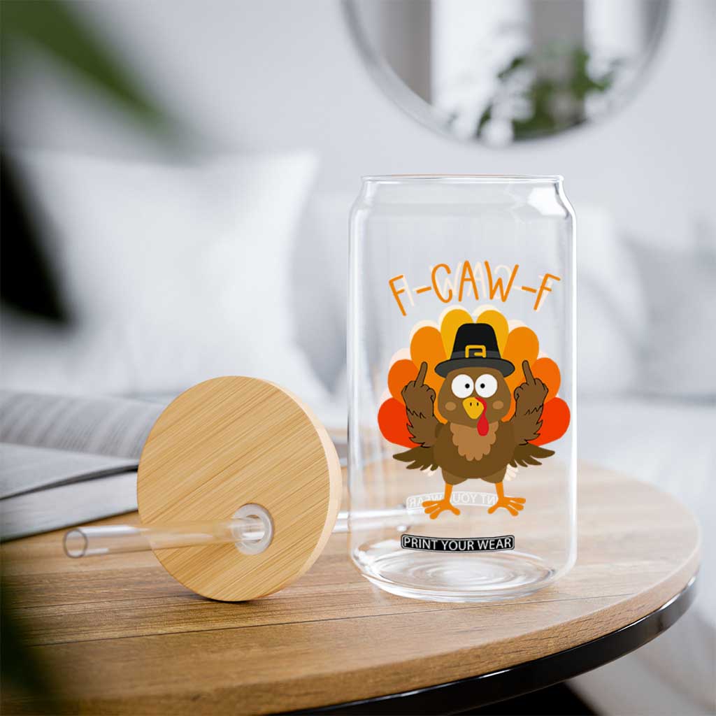 F-Caw-F Funny Turkey Glass Can Happy Thanksgiving Day Family Dinner TS10 Print Your Wear