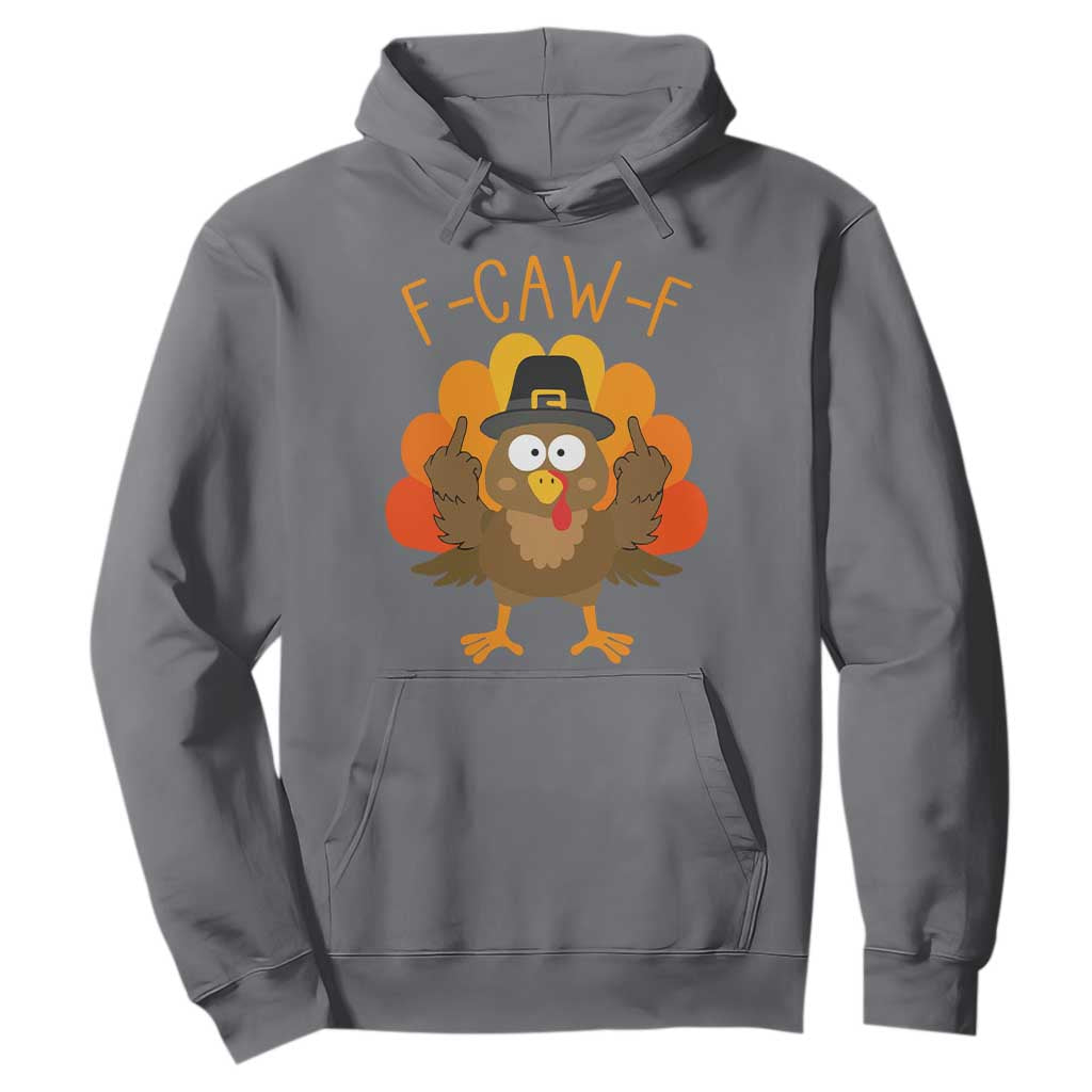 F-Caw-F Funny Turkey Hoodie Happy Thanksgiving Day Family Dinner TS10 Charcoal Print Your Wear