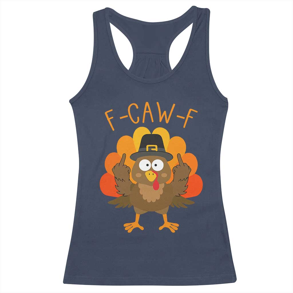 F-Caw-F Funny Turkey Racerback Tank Top Happy Thanksgiving Day Family Dinner TS10 Navy Print Your Wear