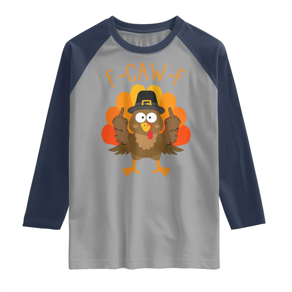 F-Caw-F Funny Turkey Raglan Shirt Happy Thanksgiving Day Family Dinner TS10 Sport Gray Navy Print Your Wear