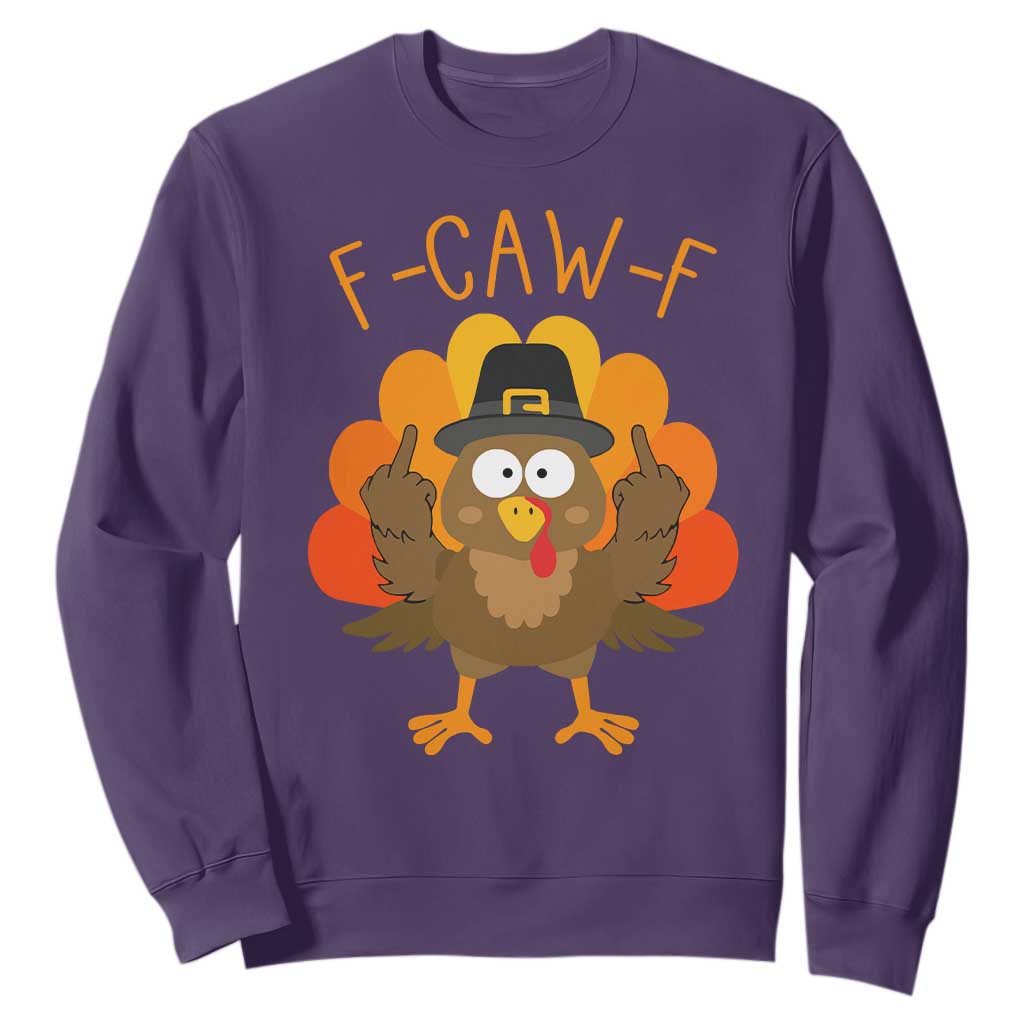 F-Caw-F Funny Turkey Sweatshirt Happy Thanksgiving Day Family Dinner TS10 Purple Print Your Wear