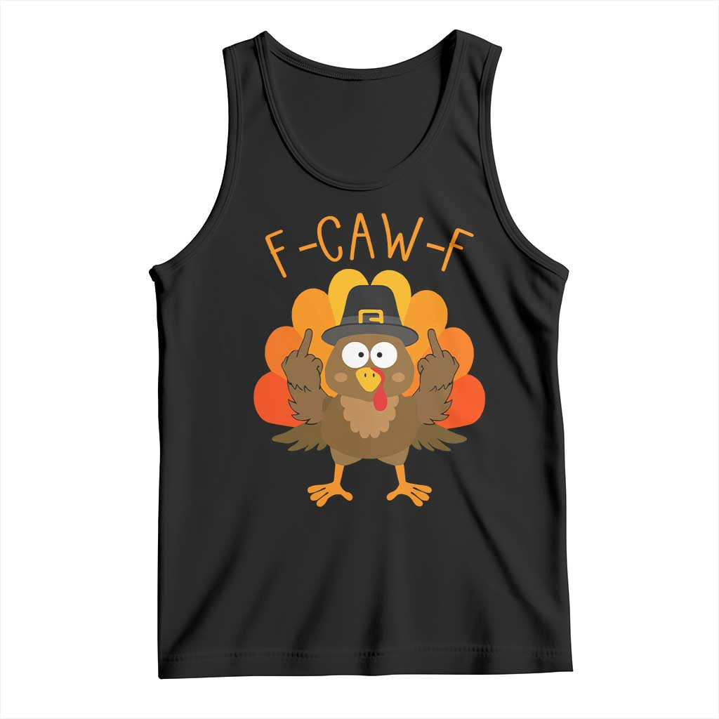 F-Caw-F Funny Turkey Tank Top Happy Thanksgiving Day Family Dinner TS10 Black Print Your Wear