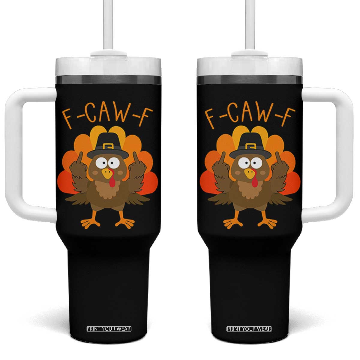 F-Caw-F Funny Turkey Tumbler With Handle Happy Thanksgiving Day Family Dinner TS10 One Size: 40 oz Black Print Your Wear