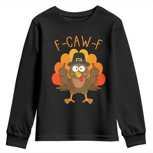F-Caw-F Funny Turkey Youth Sweatshirt Happy Thanksgiving Day Family Dinner TS10 Black Print Your Wear
