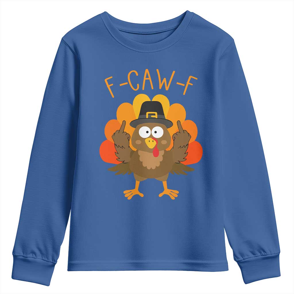 F-Caw-F Funny Turkey Youth Sweatshirt Happy Thanksgiving Day Family Dinner TS10 Royal Blue Print Your Wear