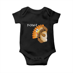 F-Caw-F Funny Silly Turkey Baby Onesie Happy Thanksgiving Day Family Dinner TS10 Black Print Your Wear
