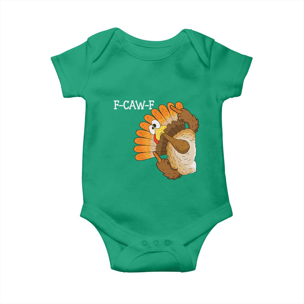 F-Caw-F Funny Silly Turkey Baby Onesie Happy Thanksgiving Day Family Dinner TS10 Irish Green Print Your Wear