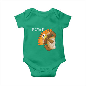 F-Caw-F Funny Silly Turkey Baby Onesie Happy Thanksgiving Day Family Dinner TS10 Irish Green Print Your Wear