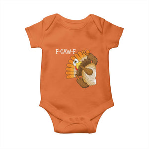 F-Caw-F Funny Silly Turkey Baby Onesie Happy Thanksgiving Day Family Dinner TS10 Orange Print Your Wear