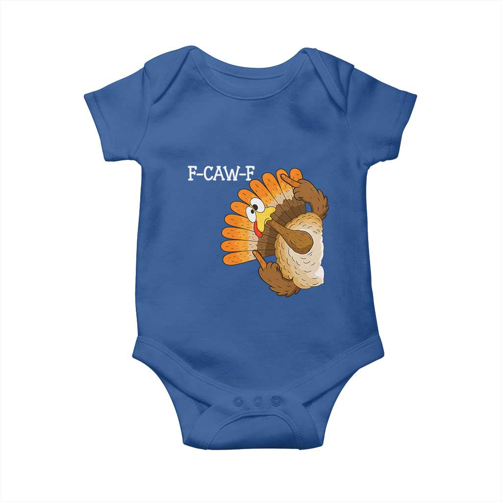 F-Caw-F Funny Silly Turkey Baby Onesie Happy Thanksgiving Day Family Dinner TS10 Royal Blue Print Your Wear