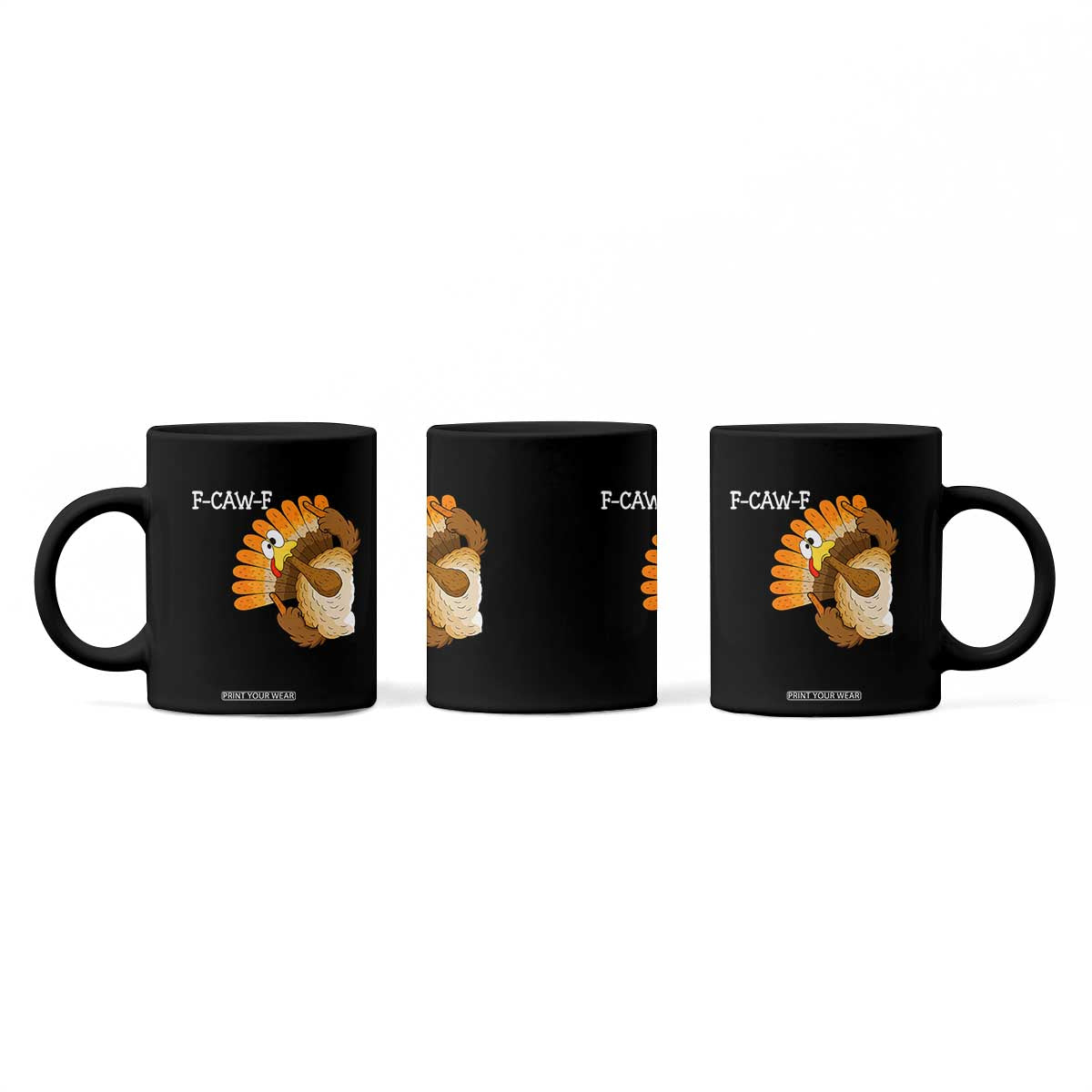 F-Caw-F Funny Silly Turkey Coffee Mug Happy Thanksgiving Day Family Dinner TS10 Print Your Wear