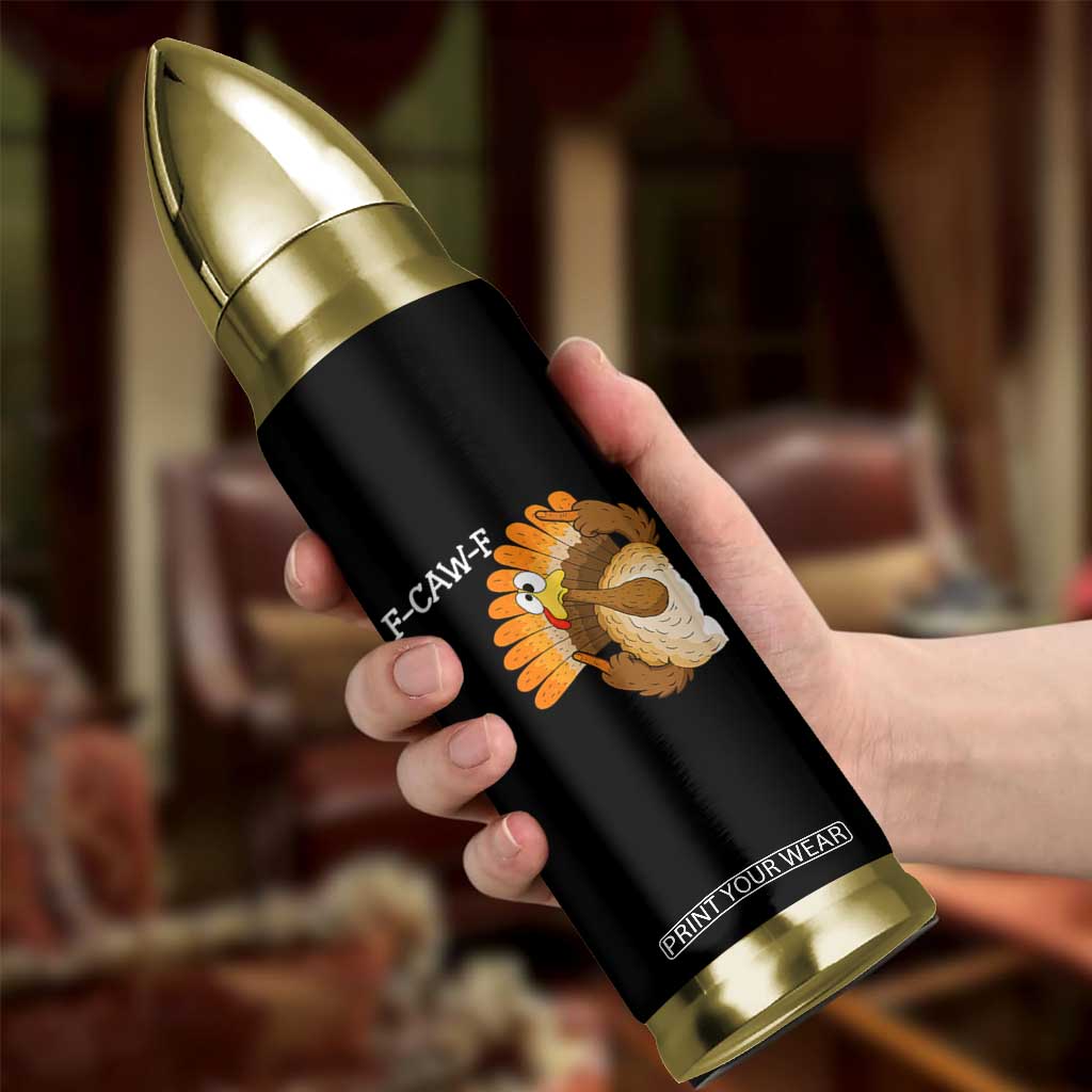 F-Caw-F Funny Silly Turkey Bullet Tumbler Happy Thanksgiving Day Family Dinner TS10 Print Your Wear