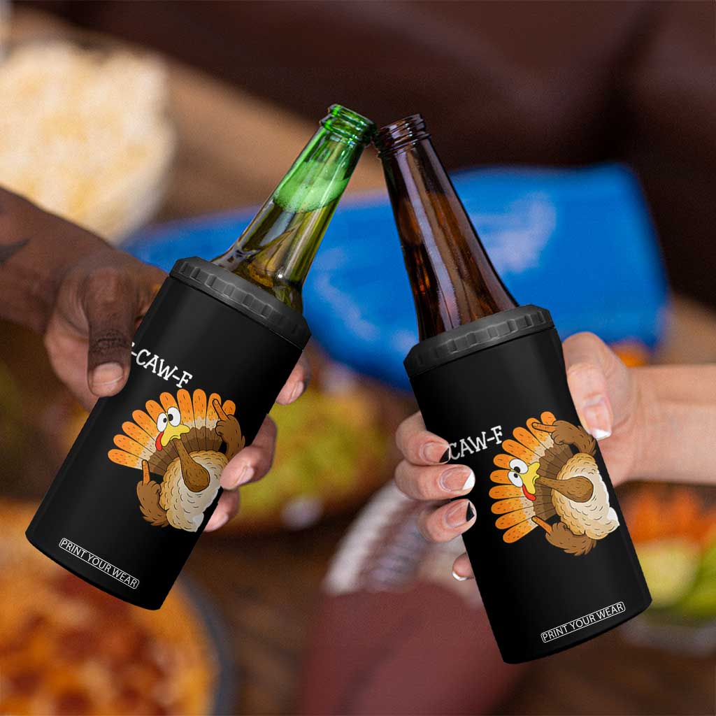 F-Caw-F Funny Silly Turkey 4 in 1 Can Cooler Tumbler Happy Thanksgiving Day Family Dinner TS10 Print Your Wear