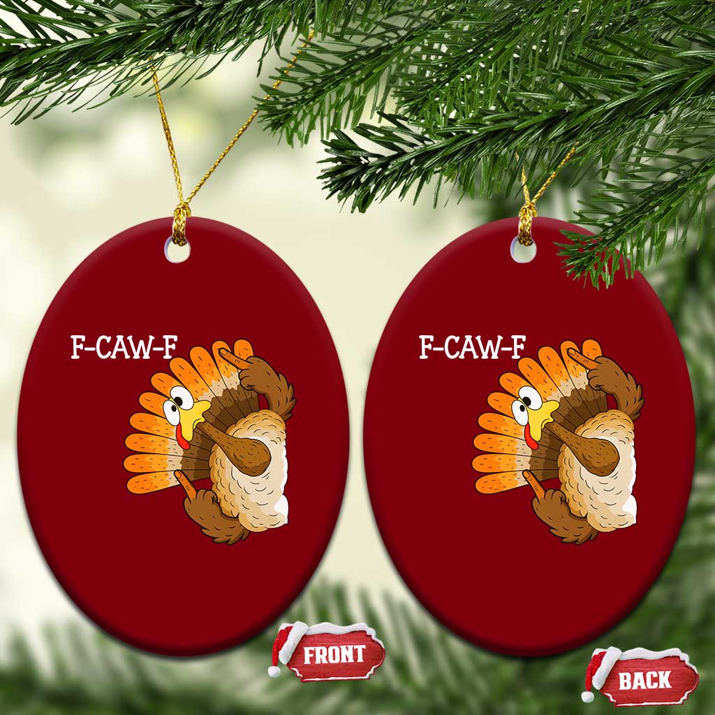 F-Caw-F Funny Silly Turkey Ceramic Ornament Happy Thanksgiving Day Family Dinner TS10 Print Your Wear