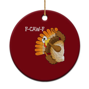 F-Caw-F Funny Silly Turkey Ceramic Ornament Happy Thanksgiving Day Family Dinner TS10 1pc Red Print Your Wear