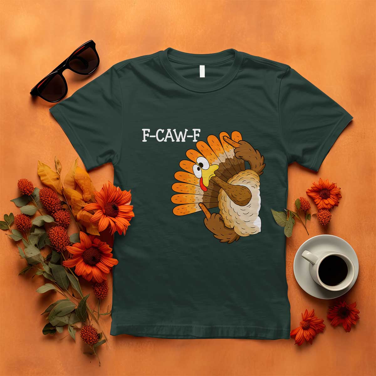 F-Caw-F Funny Silly Turkey T Shirt Happy Thanksgiving Day Family Dinner TS10 Dark Forest Green Print Your Wear