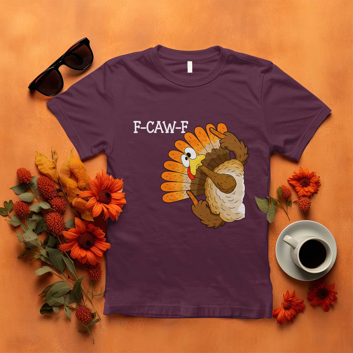 F-Caw-F Funny Silly Turkey T Shirt Happy Thanksgiving Day Family Dinner TS10 Maroon Print Your Wear