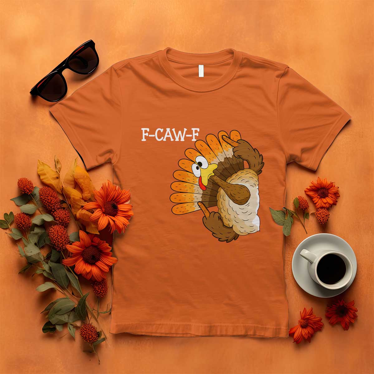 F-Caw-F Funny Silly Turkey T Shirt Happy Thanksgiving Day Family Dinner TS10 Orange Print Your Wear