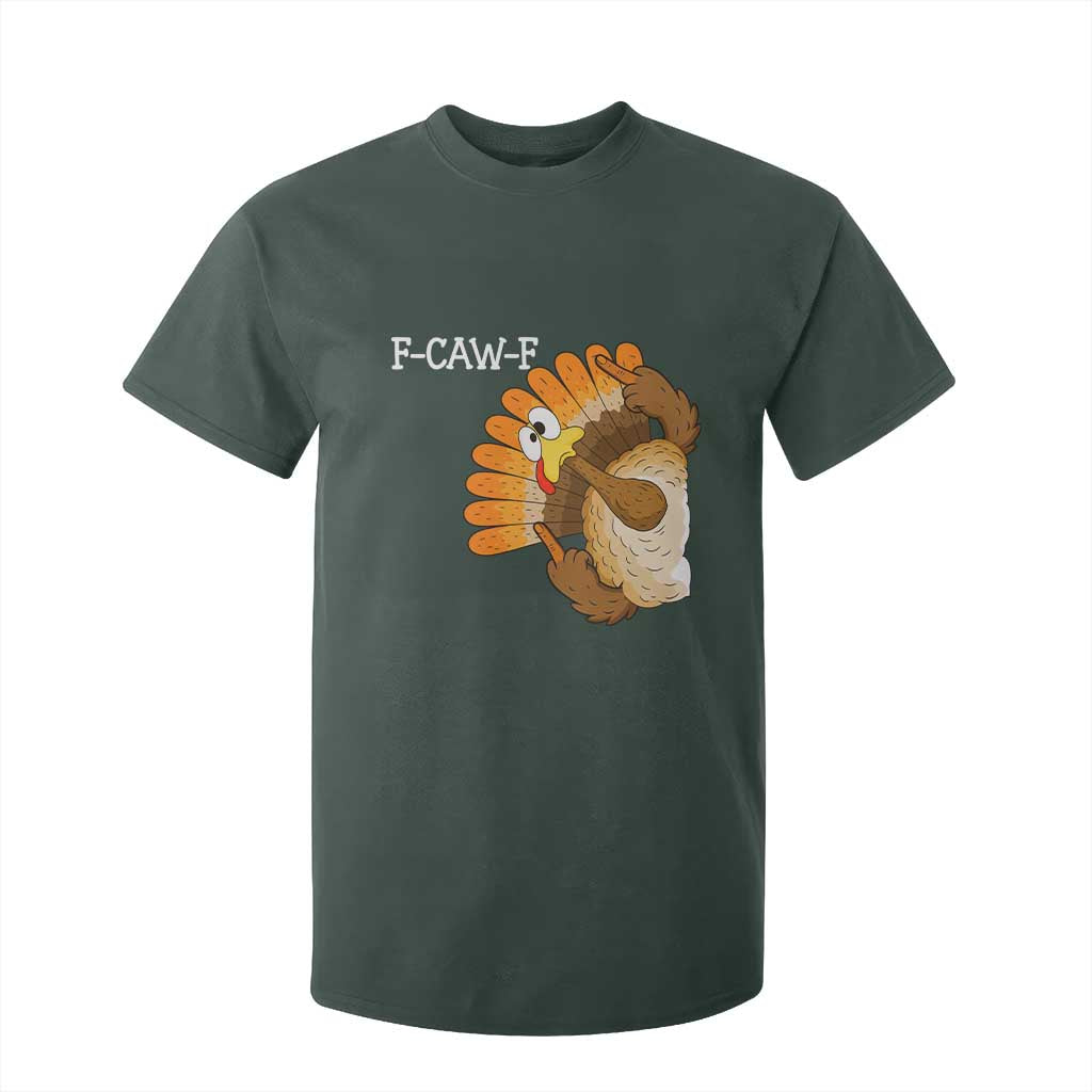 F-Caw-F Funny Silly Turkey T Shirt For Kid Happy Thanksgiving Day Family Dinner TS10 Dark Forest Green Print Your Wear