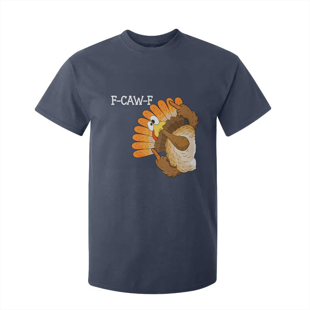 F-Caw-F Funny Silly Turkey T Shirt For Kid Happy Thanksgiving Day Family Dinner TS10 Navy Print Your Wear