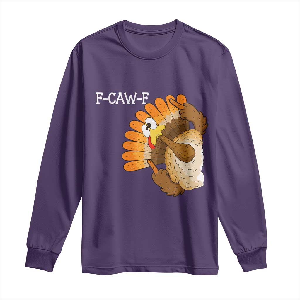 F-Caw-F Funny Silly Turkey Long Sleeve Shirt Happy Thanksgiving Day Family Dinner TS10 Purple Print Your Wear