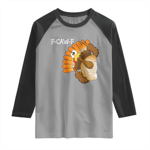F-Caw-F Funny Silly Turkey Raglan Shirt Happy Thanksgiving Day Family Dinner TS10 Sport Gray Black Print Your Wear