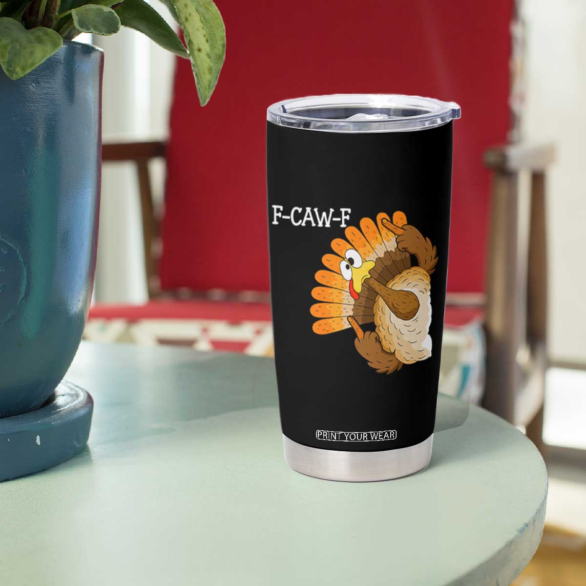 F-Caw-F Funny Silly Turkey Tumbler Cup Happy Thanksgiving Day Family Dinner - Print Your Wear