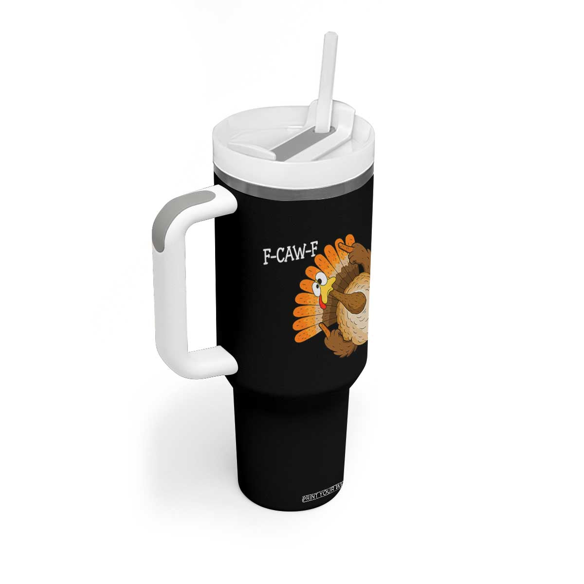 F-Caw-F Funny Silly Turkey Tumbler With Handle Happy Thanksgiving Day Family Dinner TS10 Print Your Wear
