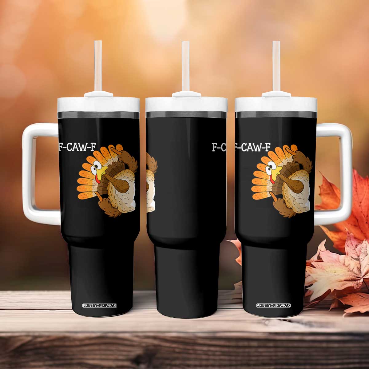 F-Caw-F Funny Silly Turkey Tumbler With Handle Happy Thanksgiving Day Family Dinner TS10 Print Your Wear