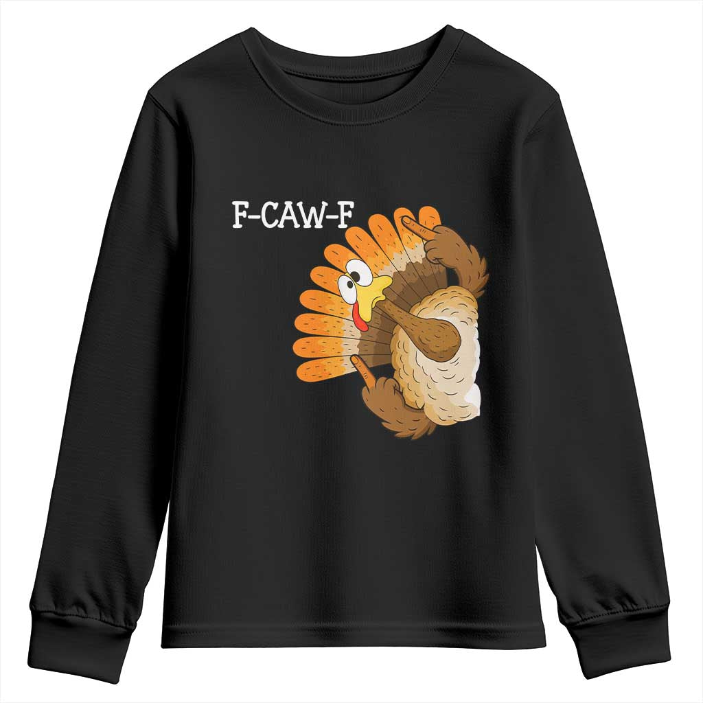 F-Caw-F Funny Silly Turkey Youth Sweatshirt Happy Thanksgiving Day Family Dinner TS10 Black Print Your Wear