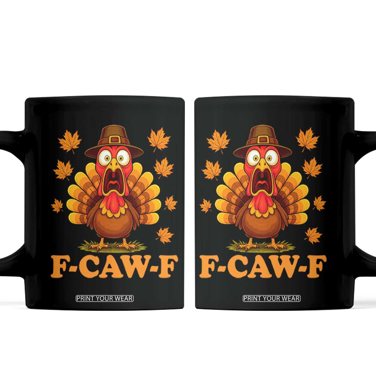 F-Caw-F Funny Turkey Coffee Mug Happy Thanksgiving Day Autumn Family Dinner TS10 Black Print Your Wear