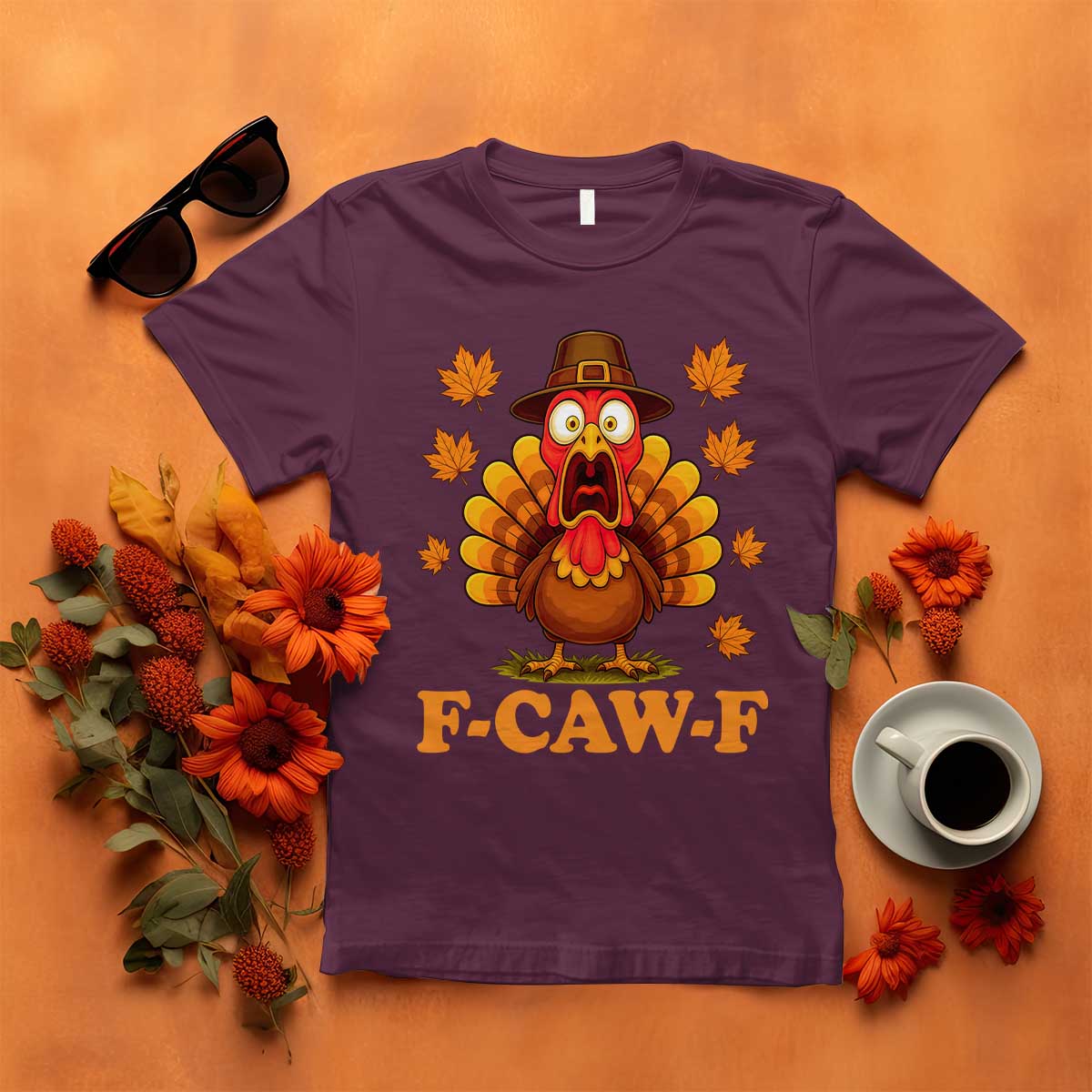 F-Caw-F Funny Turkey T Shirt Happy Thanksgiving Day Autumn Family Dinner TS10 Maroon Print Your Wear
