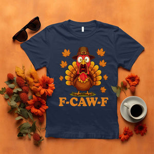F-Caw-F Funny Turkey T Shirt Happy Thanksgiving Day Autumn Family Dinner TS10 Navy Print Your Wear