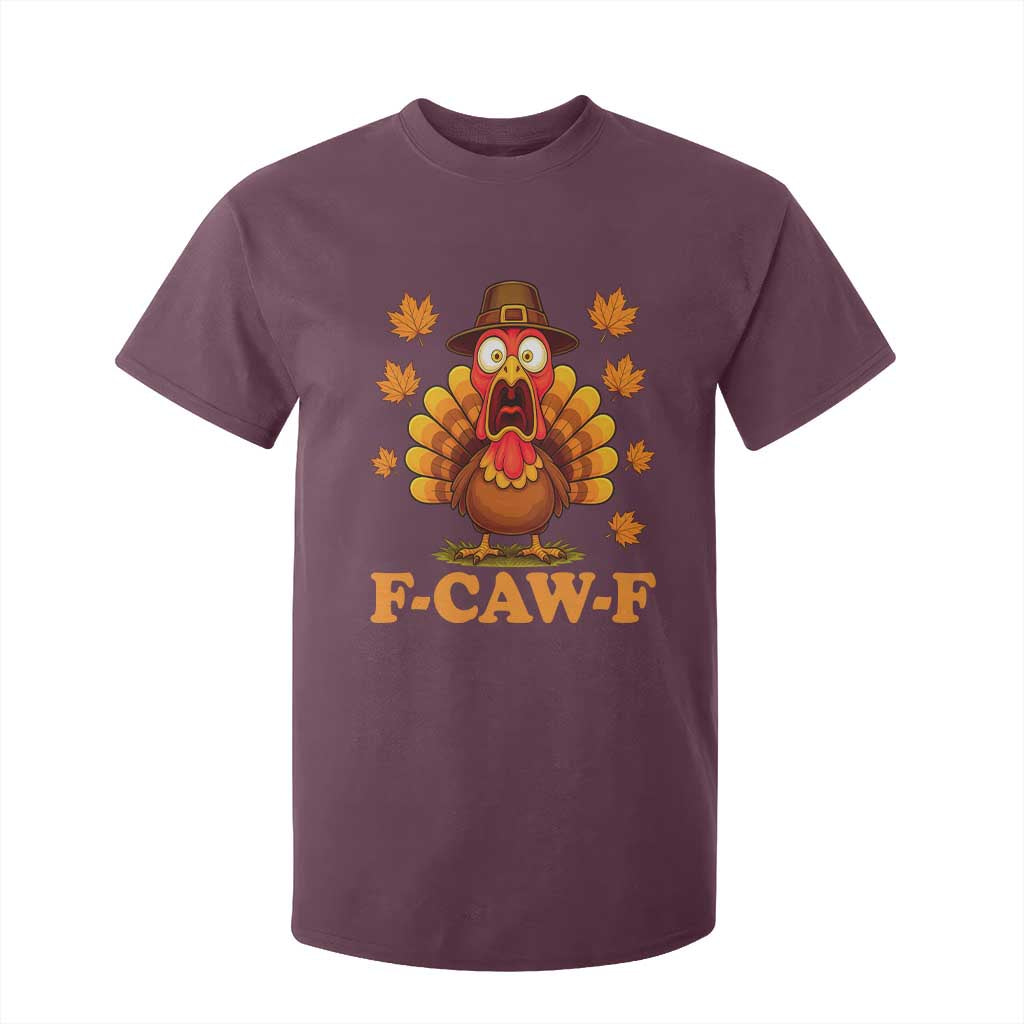 F-Caw-F Funny Turkey T Shirt For Kid Happy Thanksgiving Day Autumn Family Dinner TS10 Maroon Print Your Wear