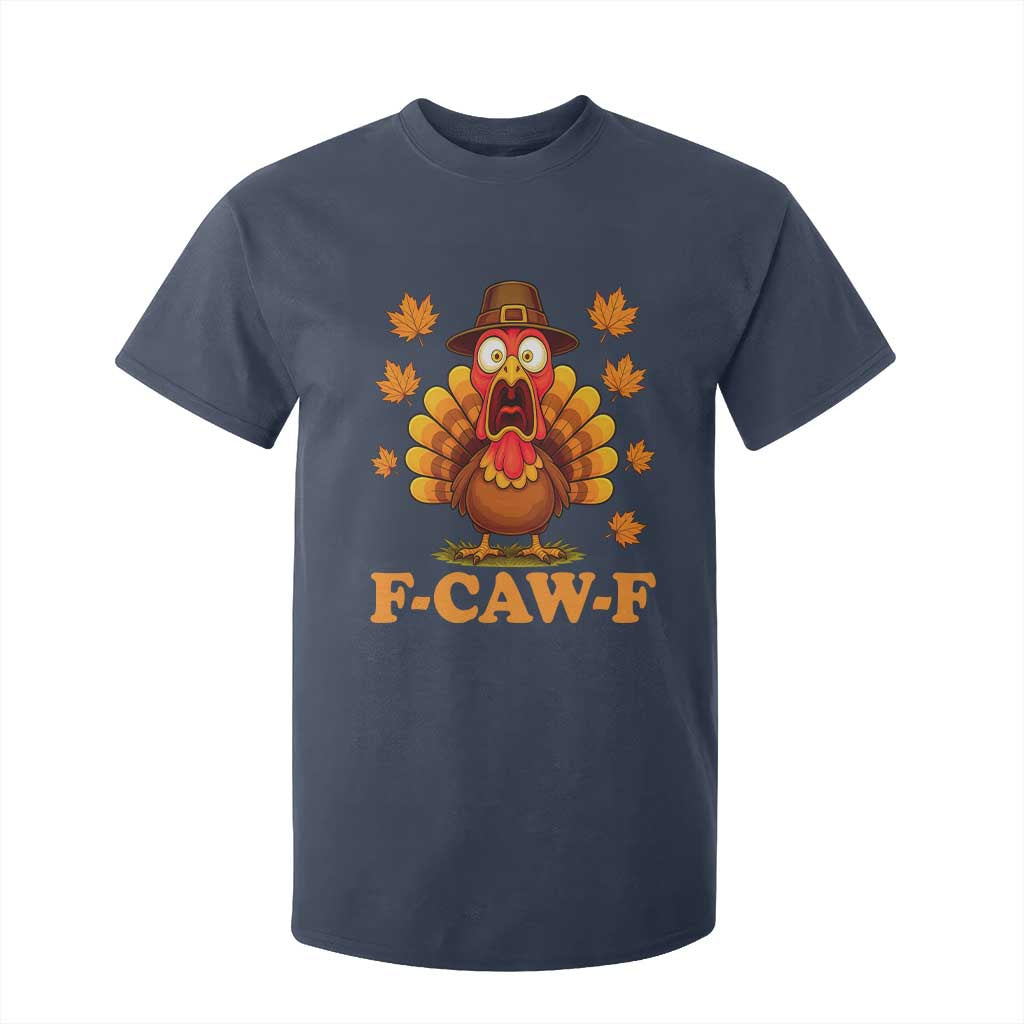F-Caw-F Funny Turkey T Shirt For Kid Happy Thanksgiving Day Autumn Family Dinner TS10 Navy Print Your Wear