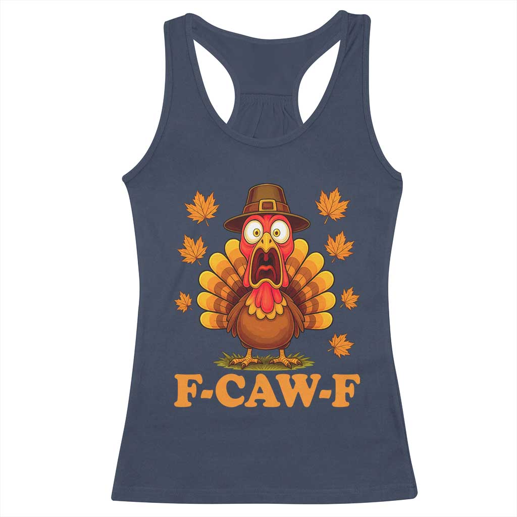 F-Caw-F Funny Turkey Racerback Tank Top Happy Thanksgiving Day Autumn Family Dinner TS10 Navy Print Your Wear