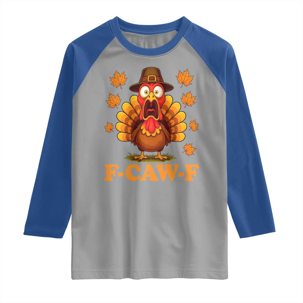 F-Caw-F Funny Turkey Raglan Shirt Happy Thanksgiving Day Autumn Family Dinner TS10 Sport Gray Royal Print Your Wear