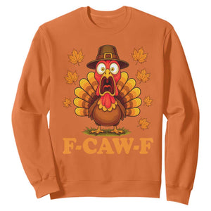 F-Caw-F Funny Turkey Sweatshirt Happy Thanksgiving Day Autumn Family Dinner - Print Your Wear