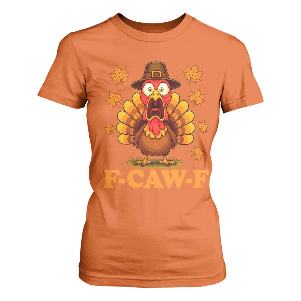 F-Caw-F Funny Turkey T Shirt For Women Happy Thanksgiving Day Autumn Family Dinner TS10 Orange Print Your Wear