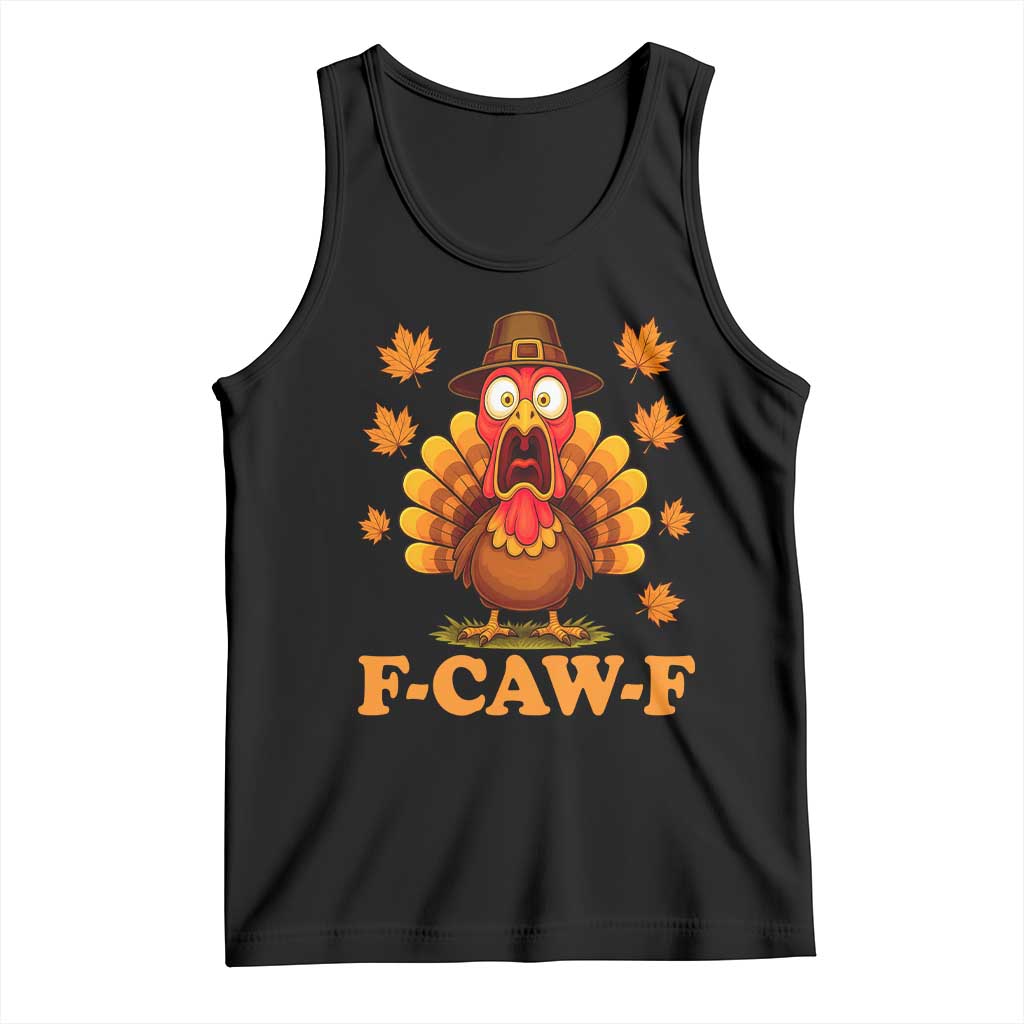 F-Caw-F Funny Turkey Tank Top Happy Thanksgiving Day Autumn Family Dinner TS10 Black Print Your Wear