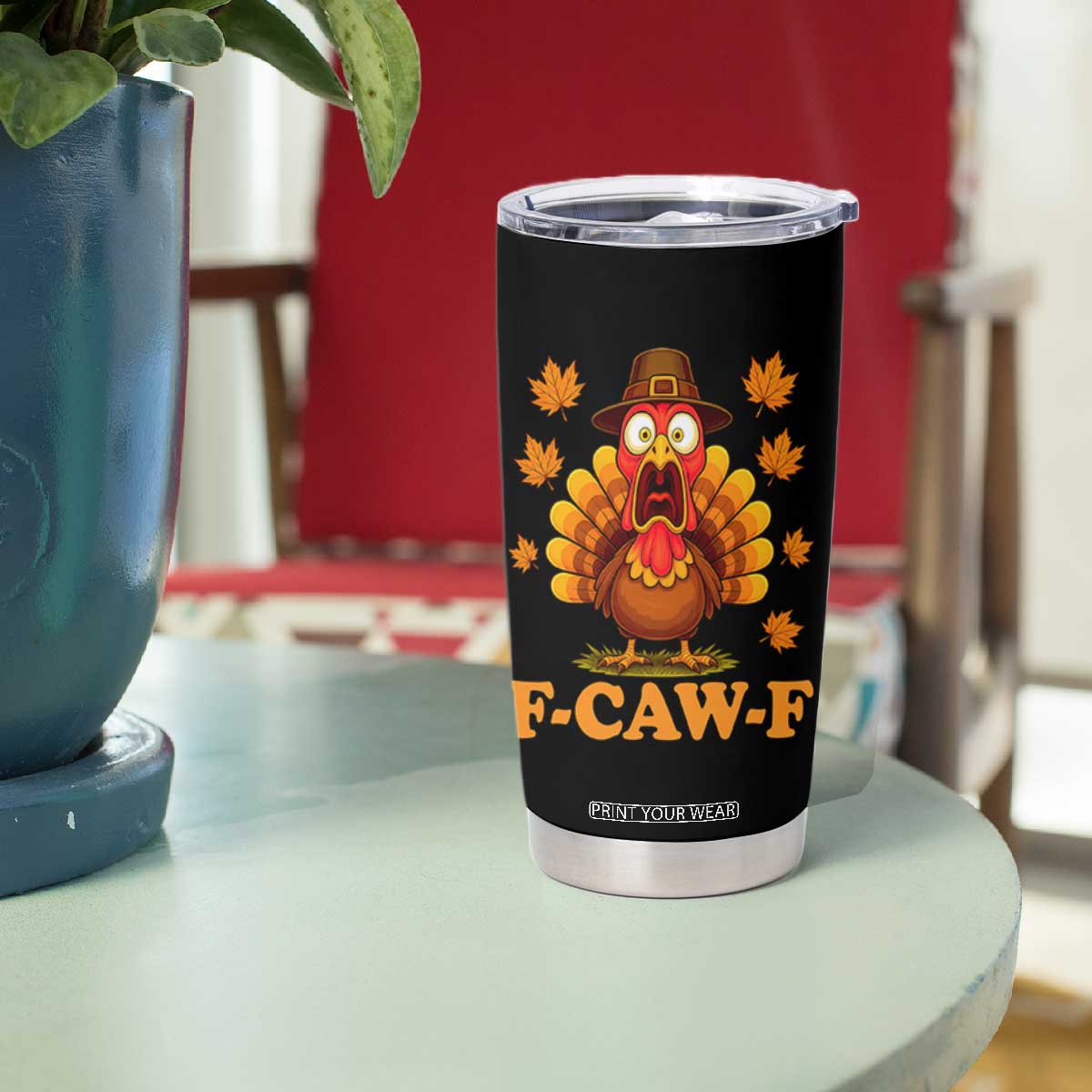 F-Caw-F Funny Turkey Tumbler Cup Happy Thanksgiving Day Autumn Family Dinner - Print Your Wear