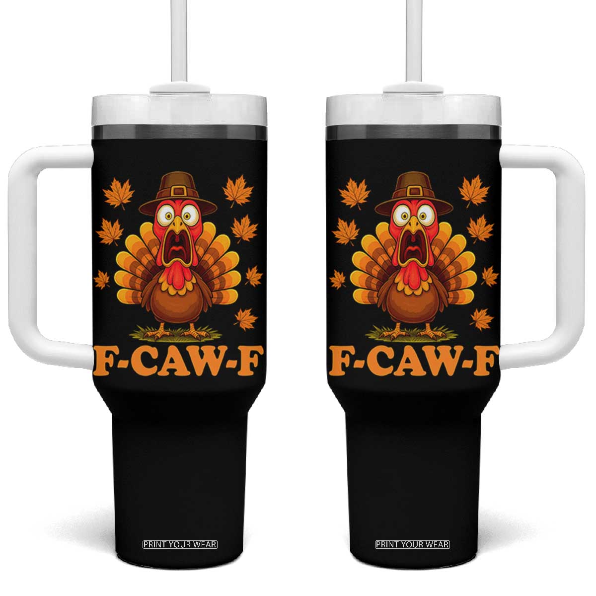 F-Caw-F Funny Turkey Tumbler With Handle Happy Thanksgiving Day Autumn Family Dinner TS10 One Size: 40 oz Black Print Your Wear