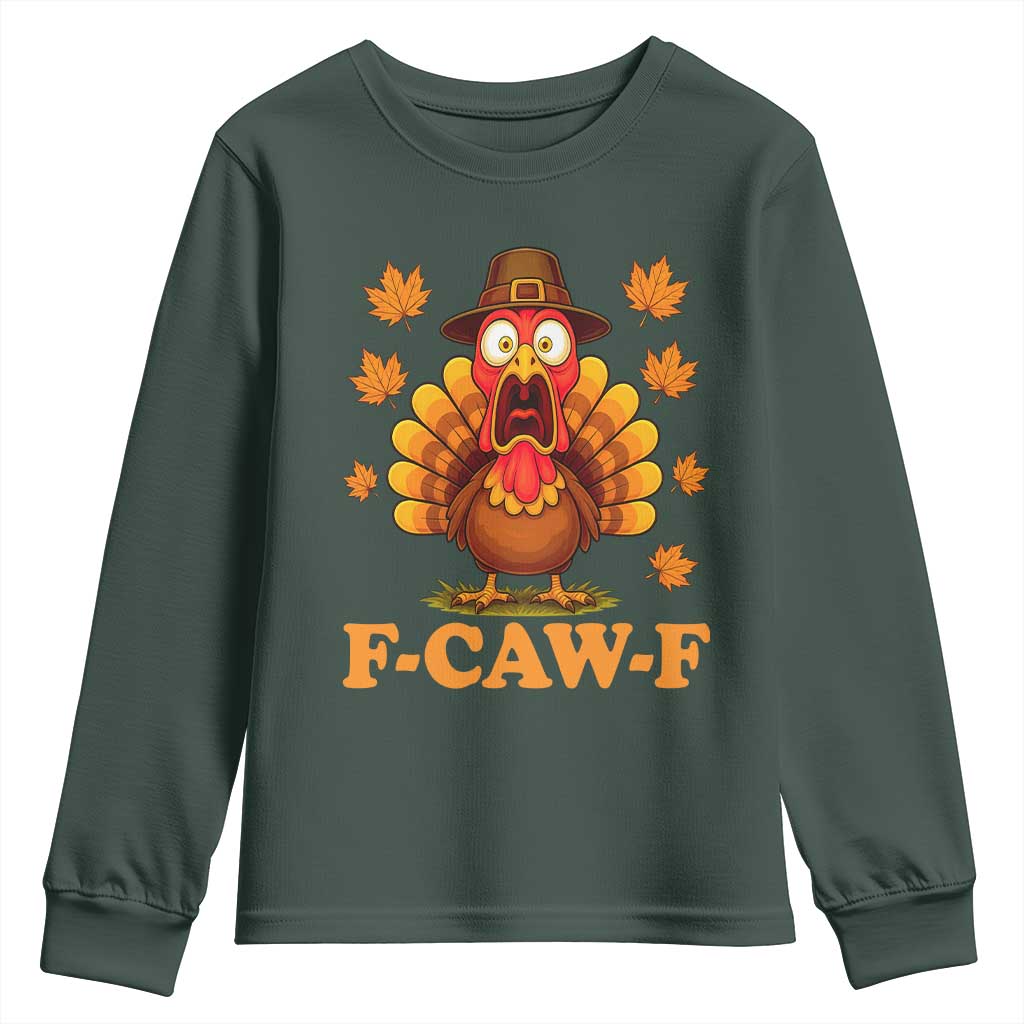 F-Caw-F Funny Turkey Youth Sweatshirt Happy Thanksgiving Day Autumn Family Dinner TS10 Dark Forest Green Print Your Wear